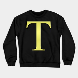 The Letter T in Shadowed Gold Crewneck Sweatshirt